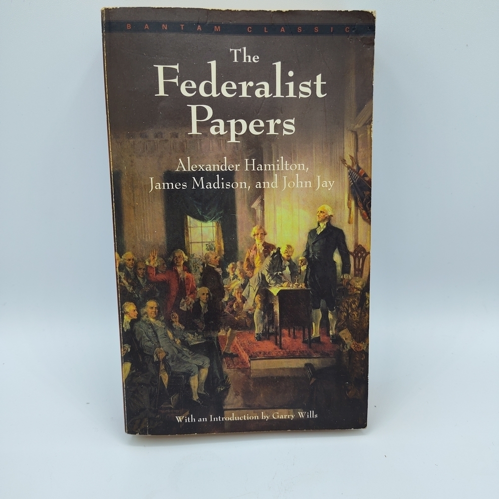 The Federalist Papers Hamilton Madison Jay Bantam Classic Political History
